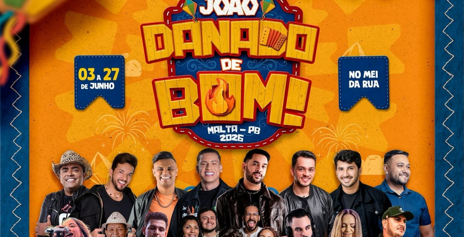 PREFEITURA DIVULGA PROGRAMA��O DO S�O JO�O DE MALTA �DANADO DE BOM� 2026