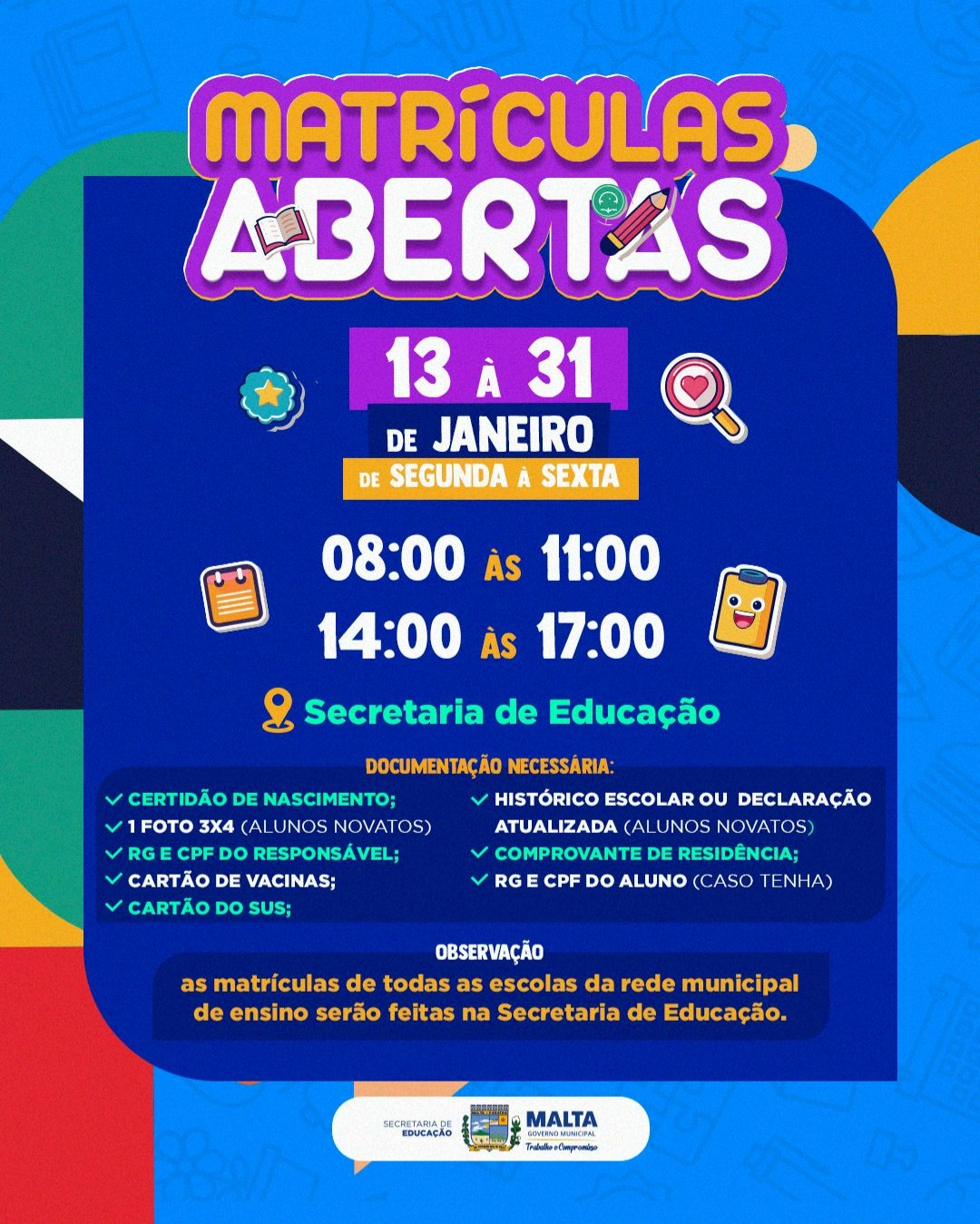 SECRETARIA DE EDUCAO DE MALTA INFORMA QUE AS MATRCULAS PARA ESCOLAS DA REDE MUNICIPAL ESTO ABERTAS