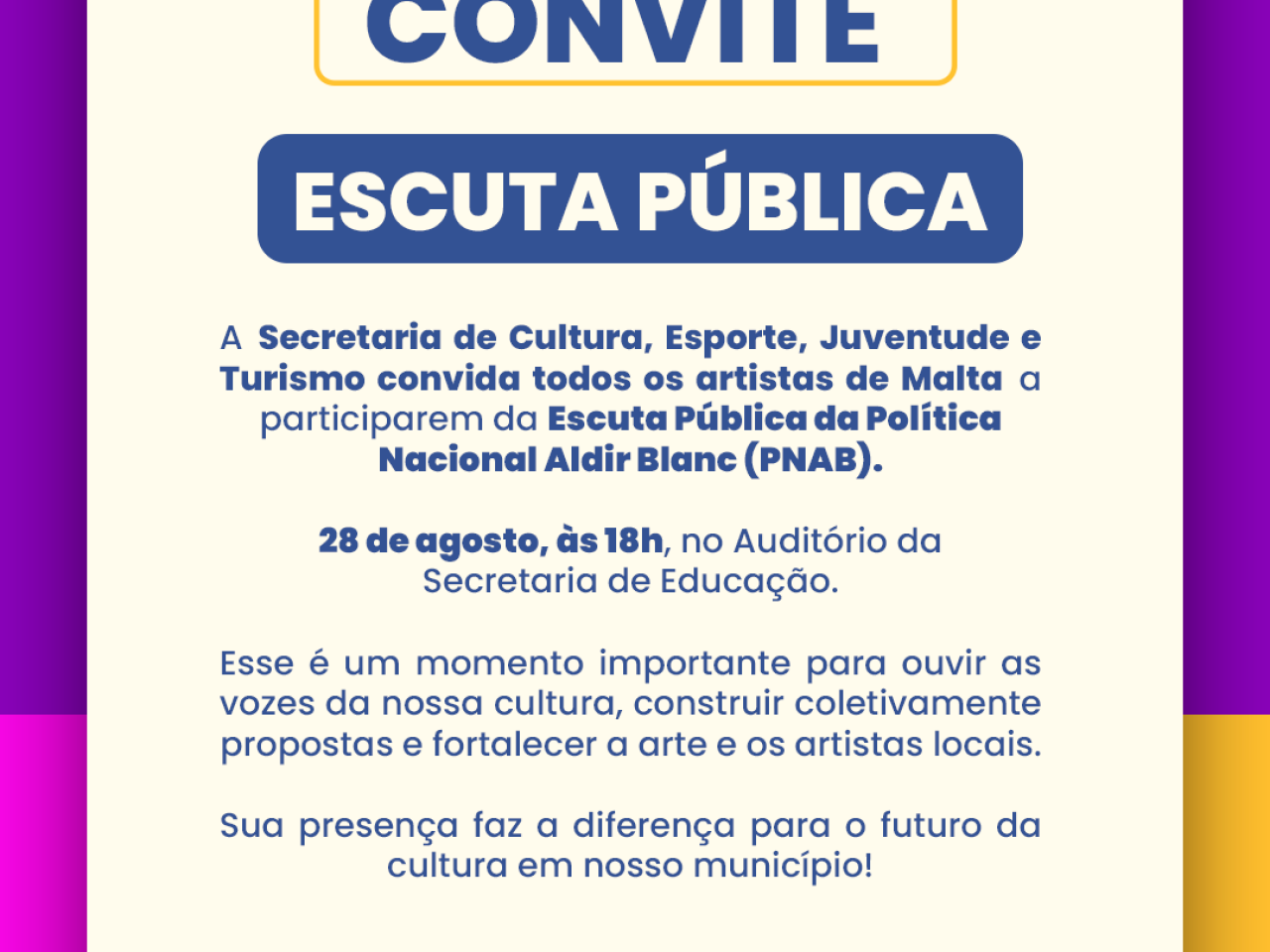 MALTA REALIZAR ESCUTA PBLICA DA POLTICA NACIONAL ALDIR BLANC(PNAB) E REFORAR COMPROMISSO COM A VALORIZAO DA CULTURA LOCAL